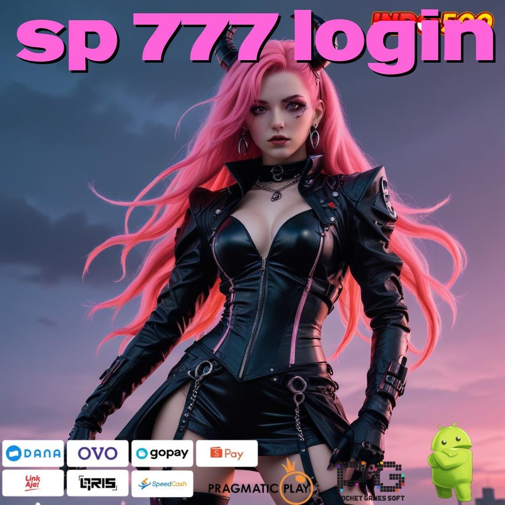 SP 777 LOGIN Aplikasi Cepat Maxwin Melimpah