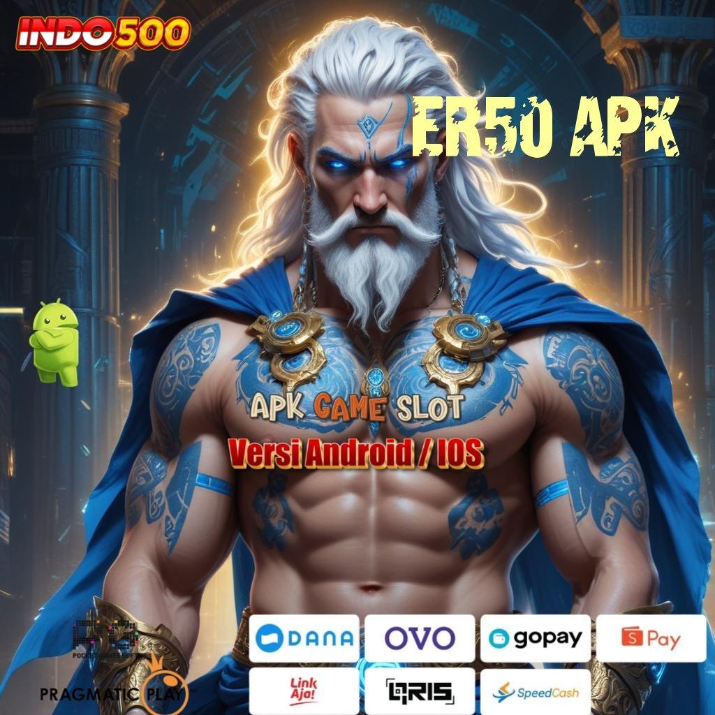 ER50 APK ⚌ game premium infrastruktur mudah infrastruktur