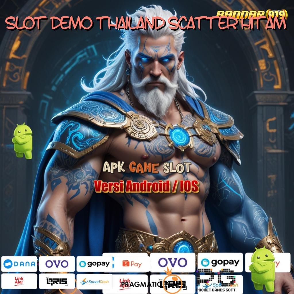 SLOT DEMO THAILAND SCATTER HITAM : bijaksana spin kalah itu mustahil!