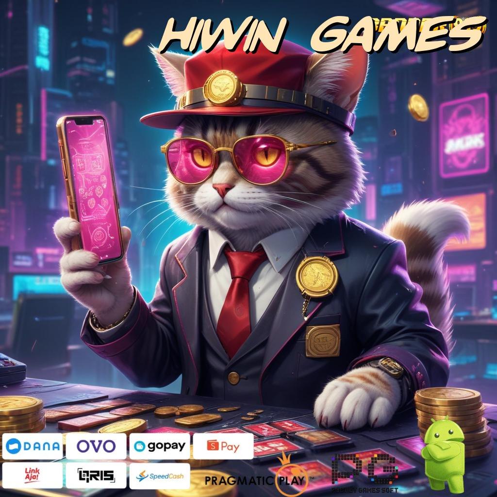 HIWIN GAMES @ tanpa uang resmi valid tanpa uang