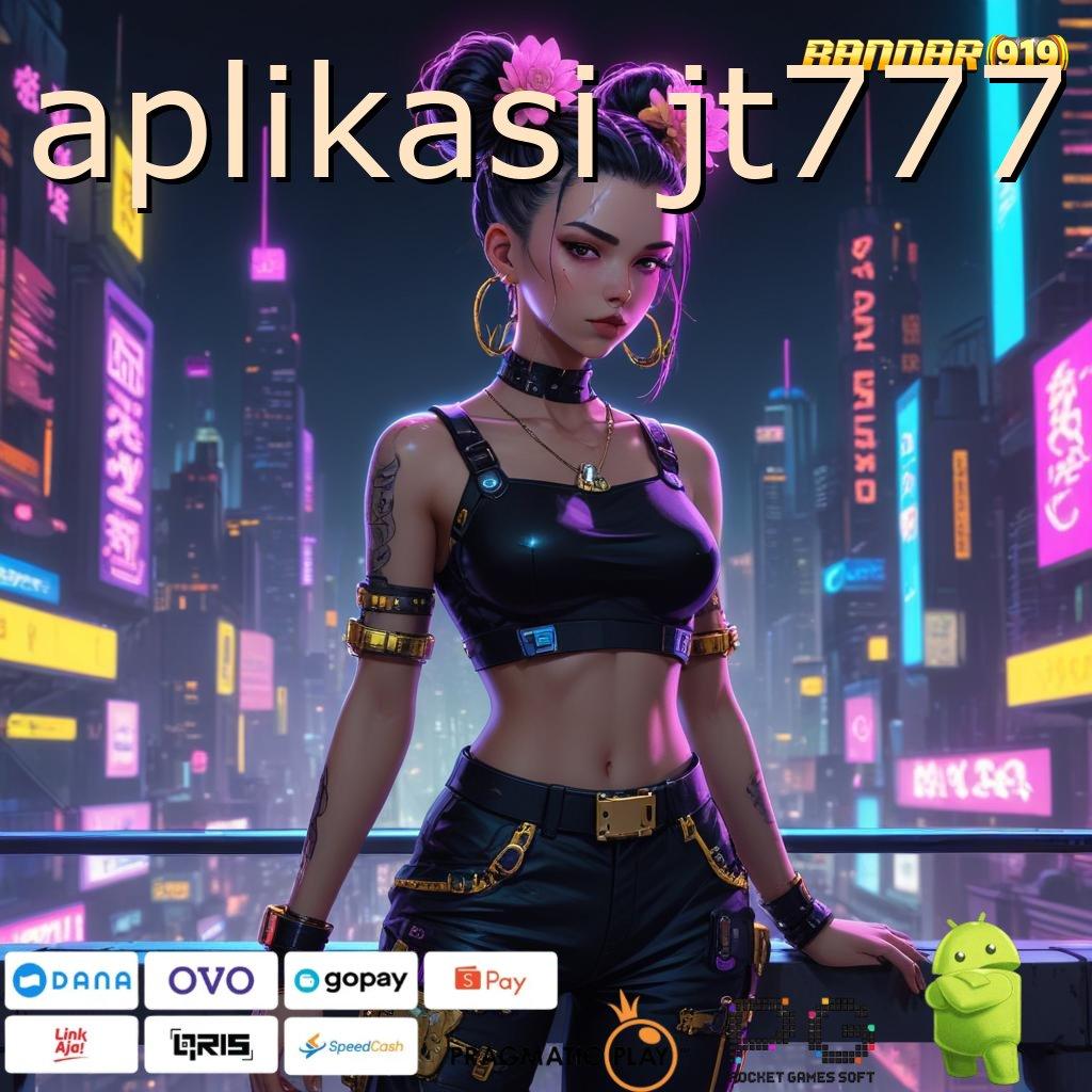 APLIKASI JT777 @ semua game dalam satu tempat