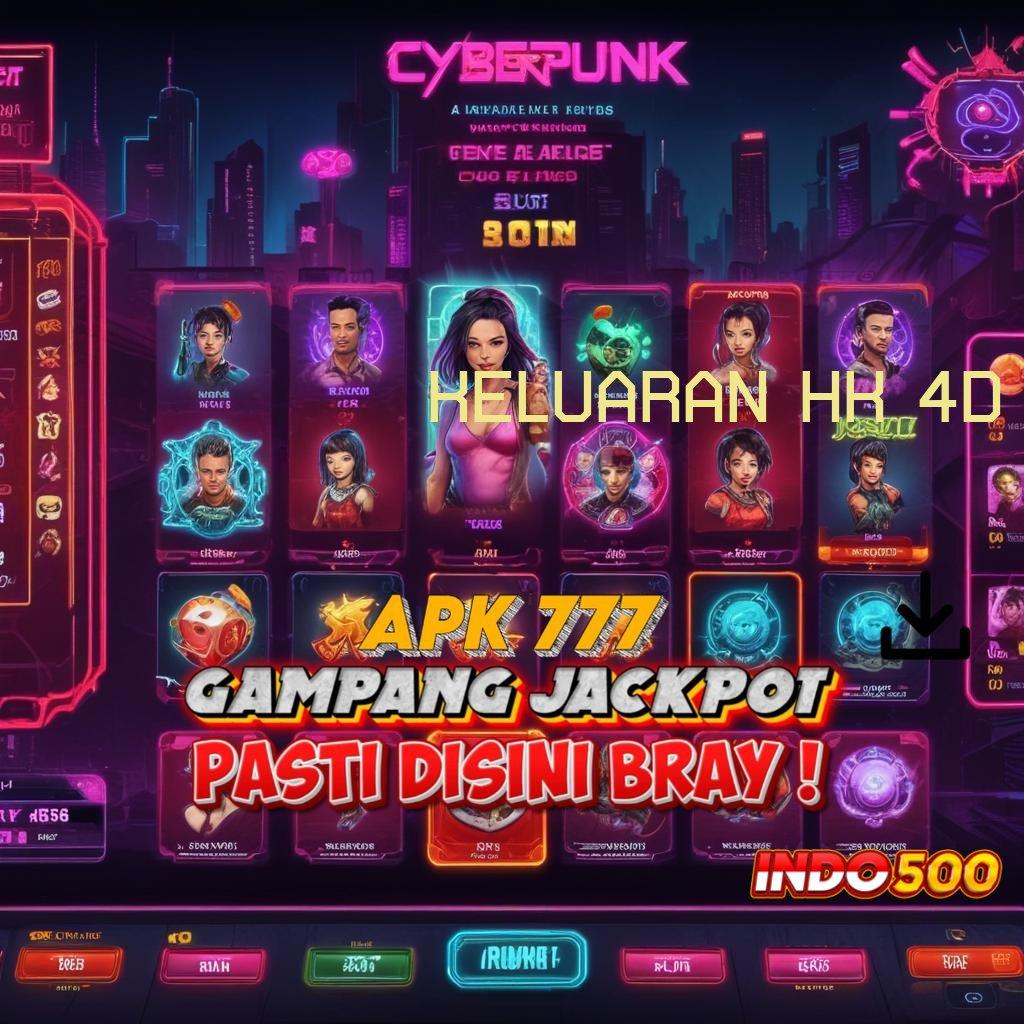 KELUARAN HK 4D ⇏ Pembaruan APK Bonus Harian Pelat