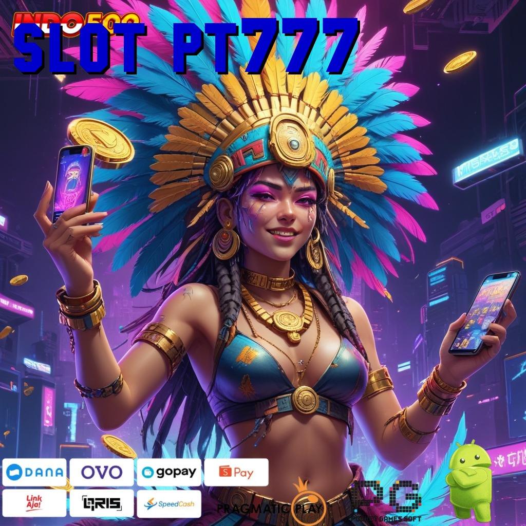 SLOT PT777 Login Cepat Untuk Bonus Dengan Teknologi Baru