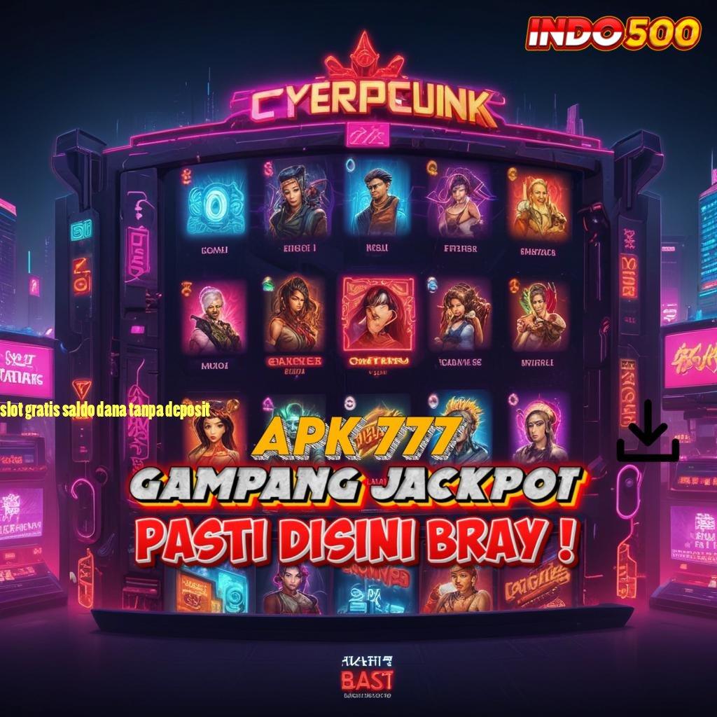 SLOT GRATIS SALDO DANA TANPA DEPOSIT ® install mudah dengan strategi praktik modern