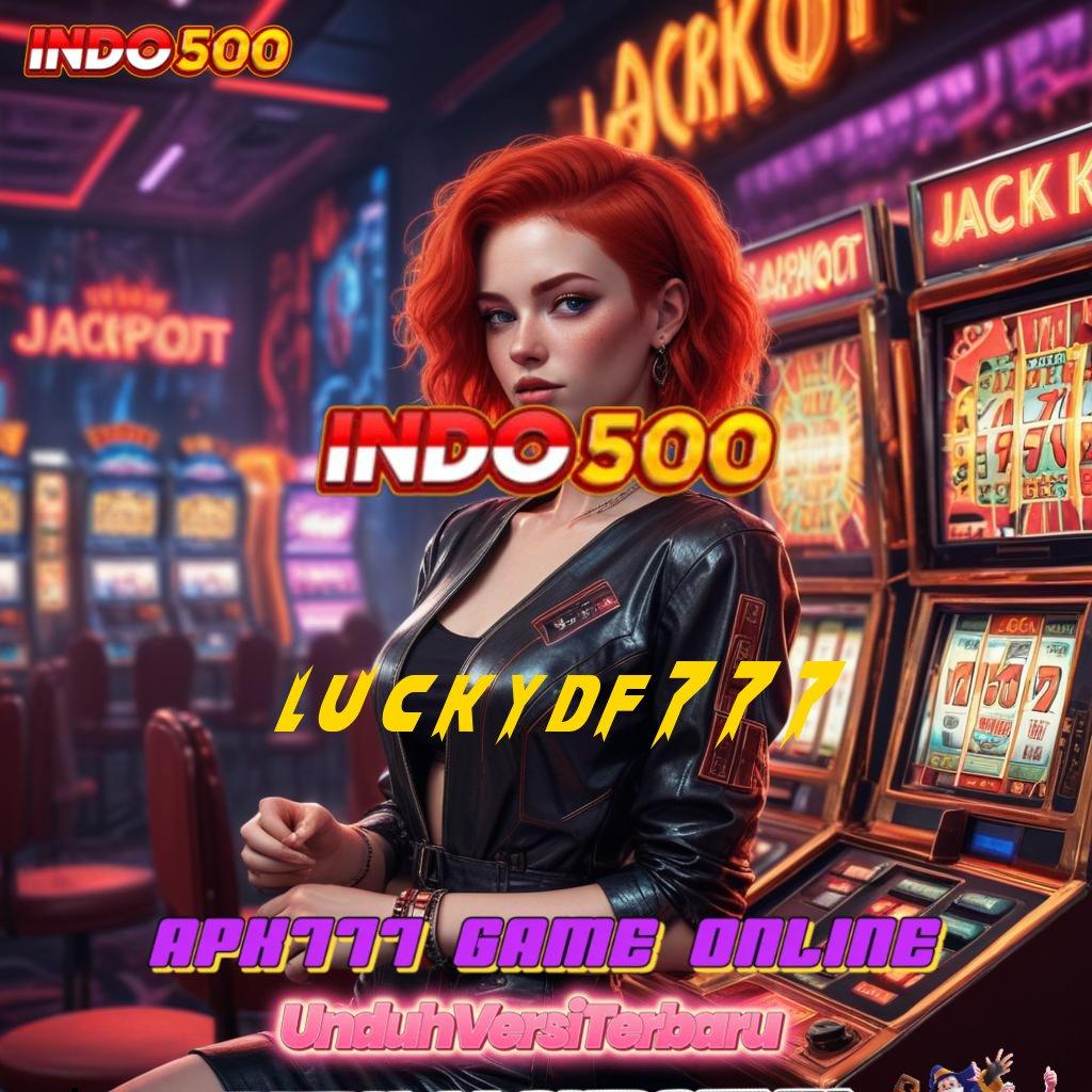 LUCKYDF777 ➰ Permainan Serendipitas Aplikasi Slot Peningkat Peluang