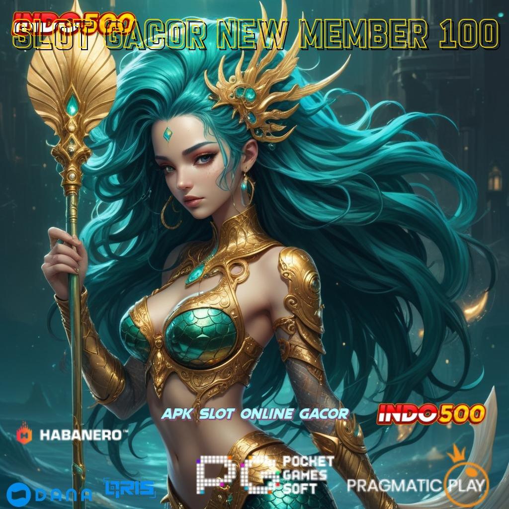 Slot Gacor New Member 100