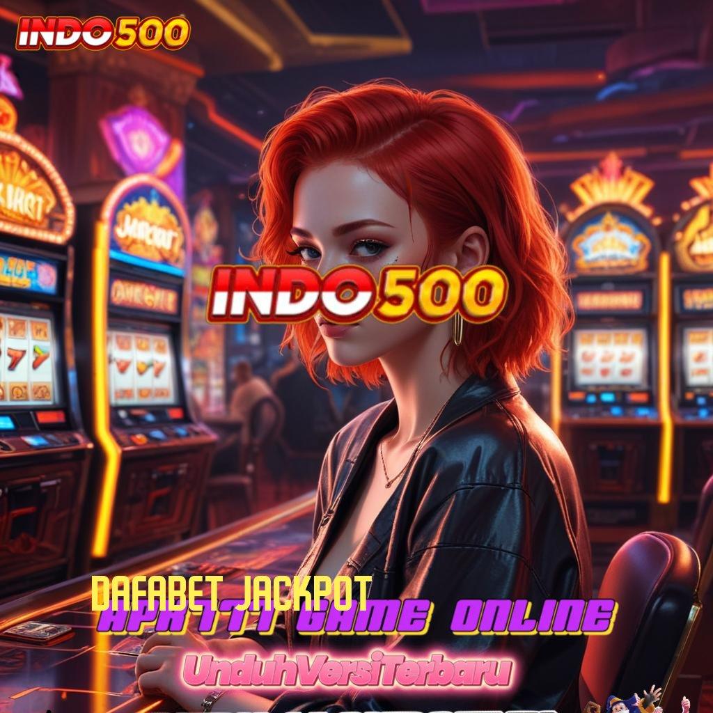 DAFABET JACKPOT ✔ slot pg soft anti lag