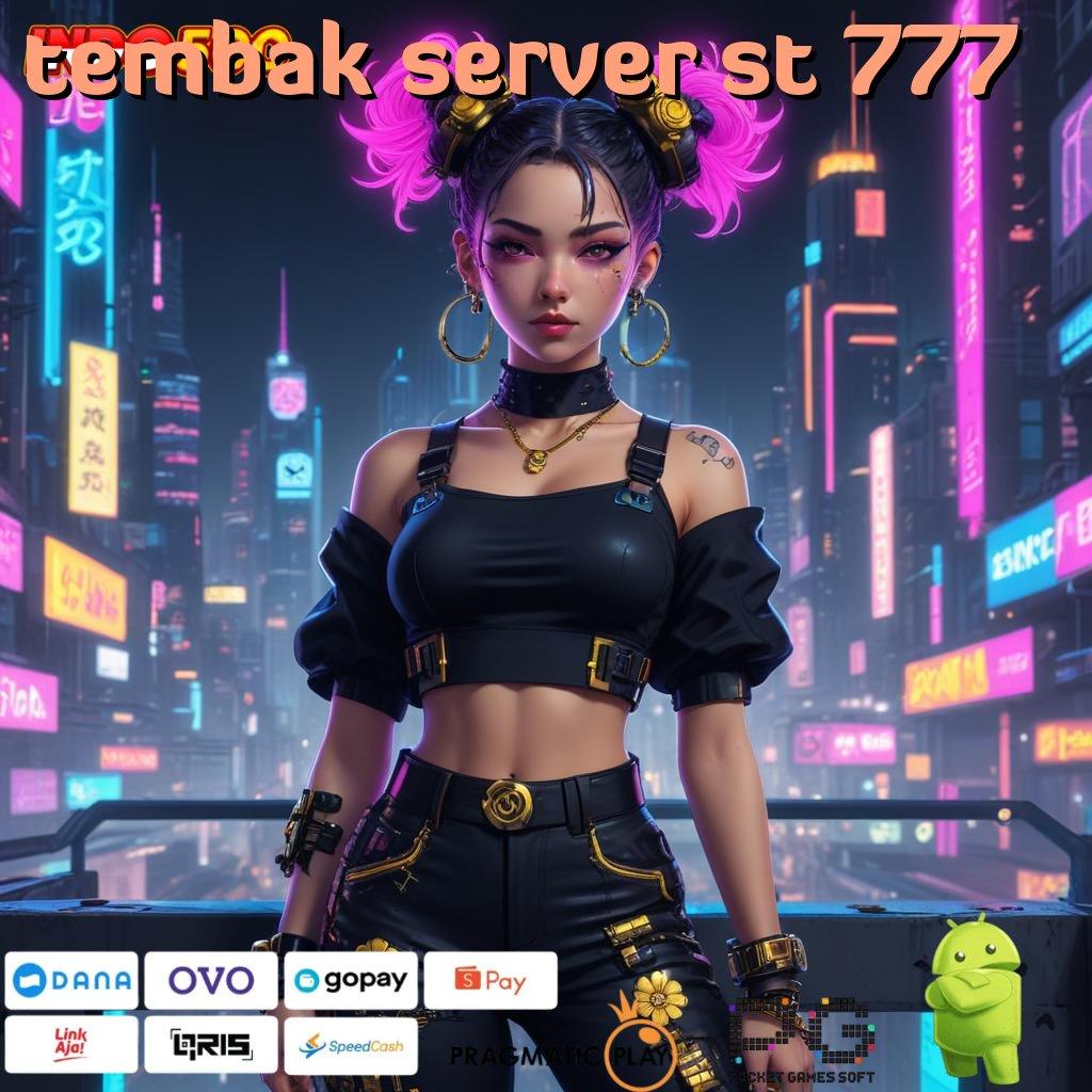 TEMBAK SERVER ST 777 Versi Baru Spin Terjamin