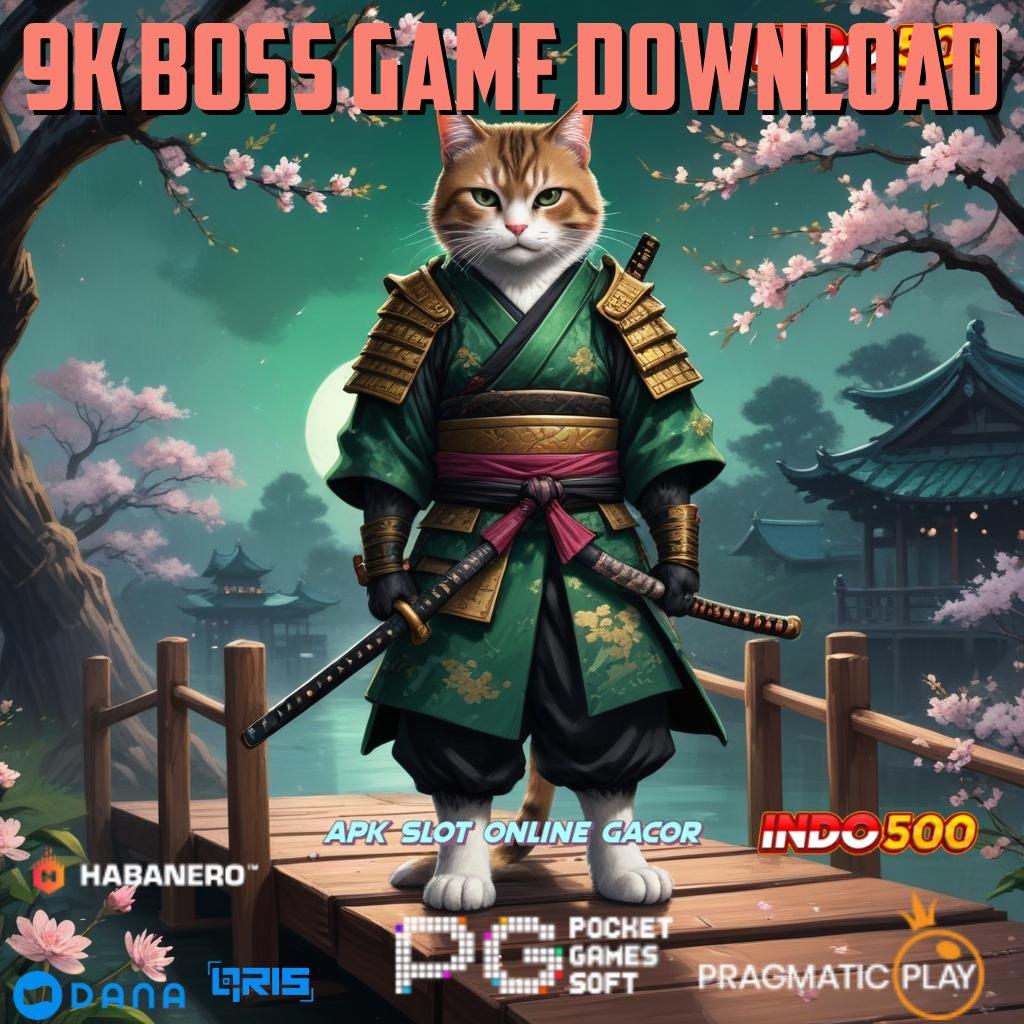 9K BOSS GAME DOWNLOAD ✨ Deposit Bri 10rb Hack Slot Apk Unlimited Jackpot