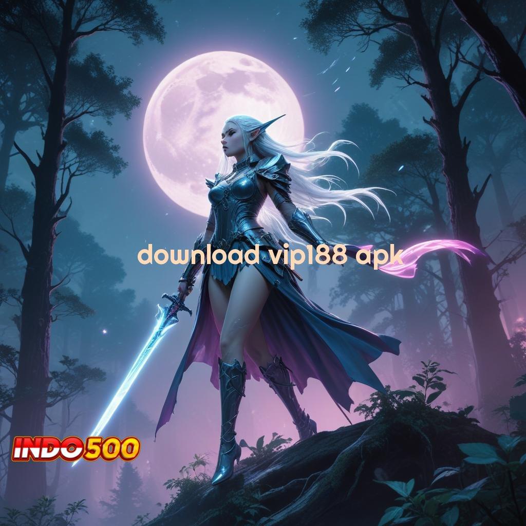 DOWNLOAD VIP188 APK ➜ Password Rezeki Mesin Baru Tanpa Kendala