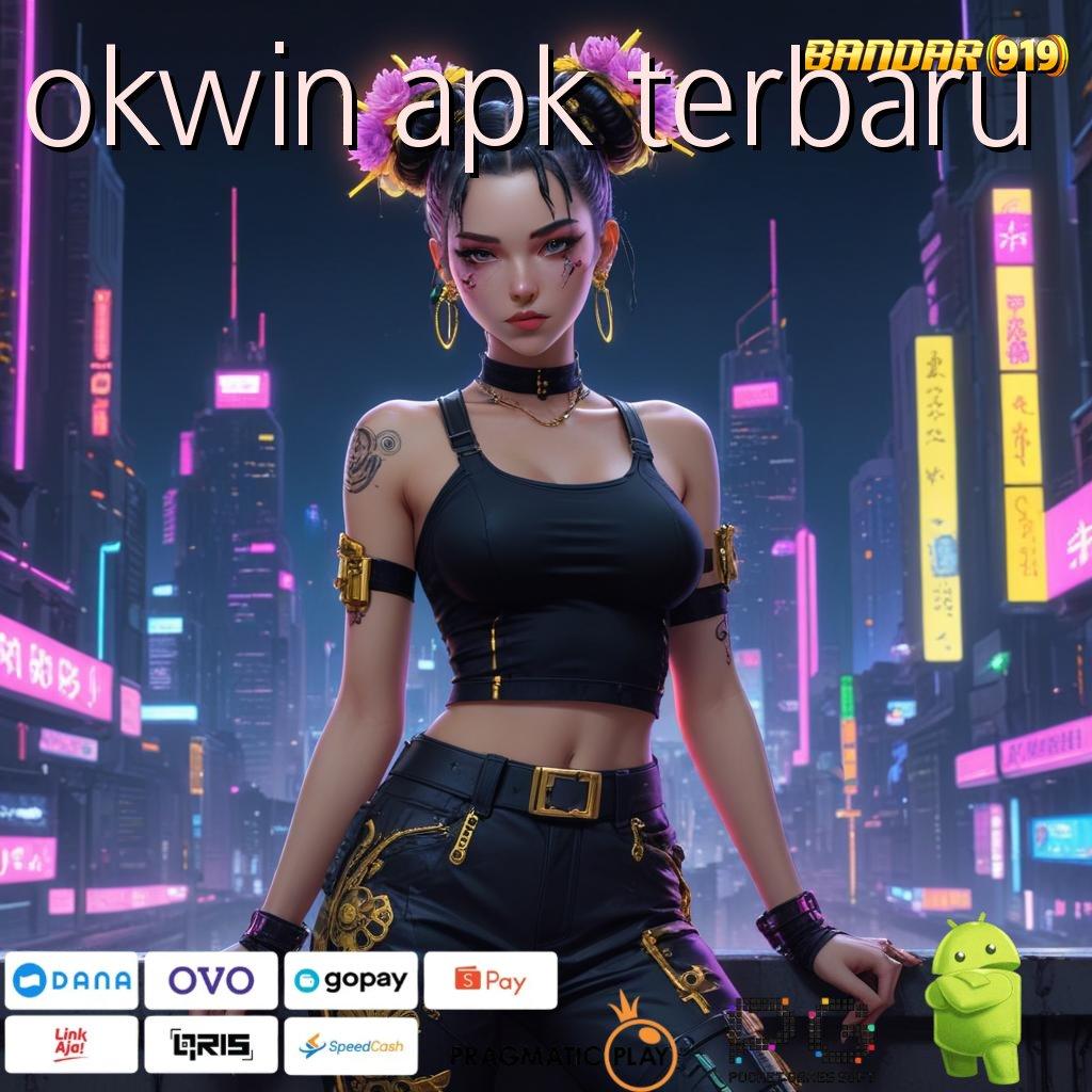 OKWIN APK TERBARU # hukum begini begitu depo tanpa potongan idr 15