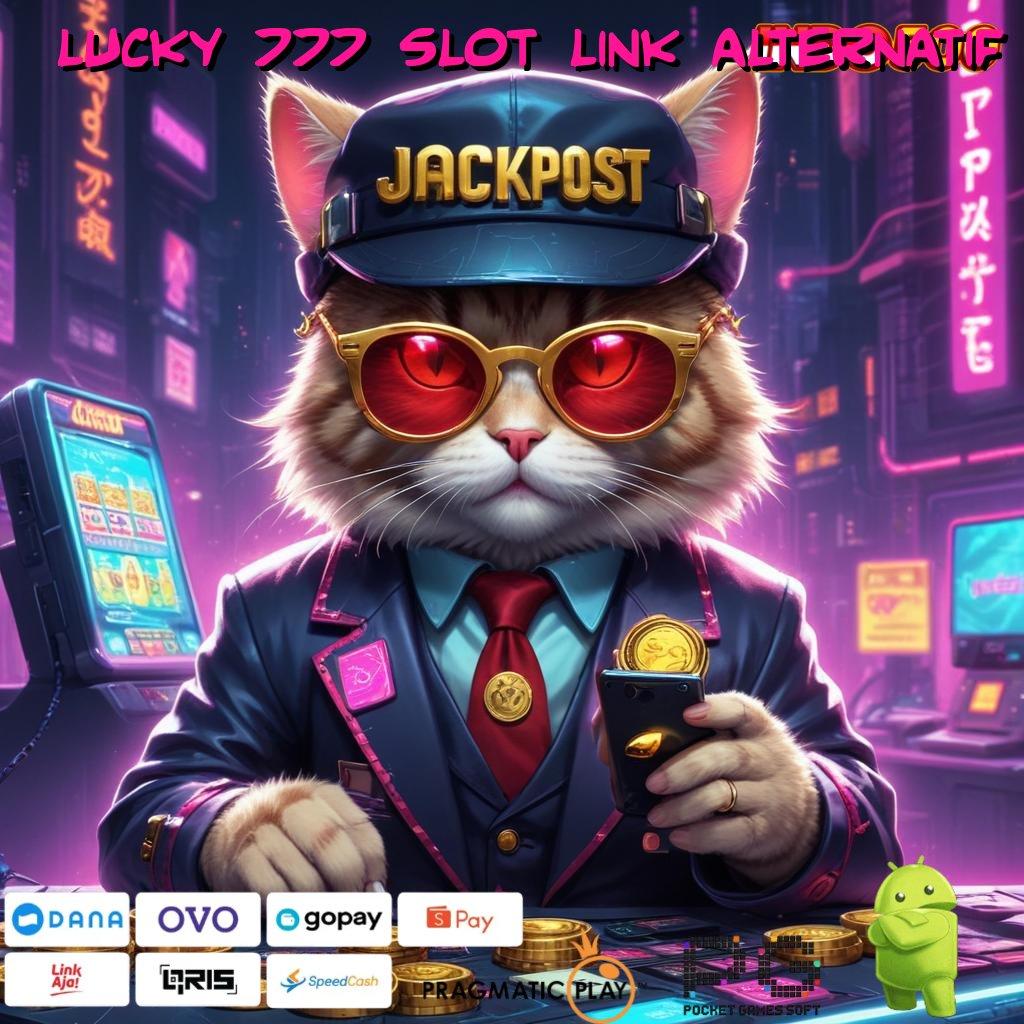 LUCKY 777 SLOT LINK ALTERNATIF Dinamis RTP Scatter Bonus Besar