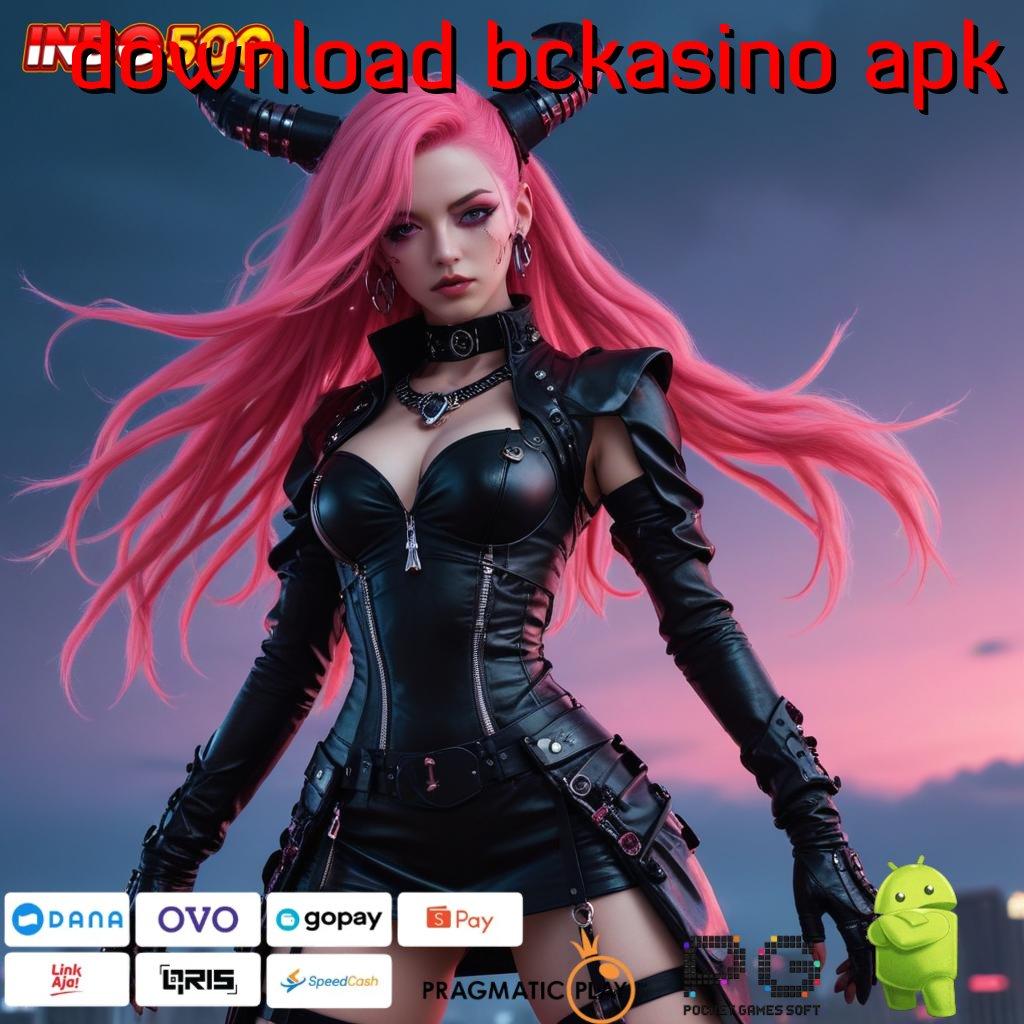 DOWNLOAD BCKASINO APK harapan spin juara slot maxwin