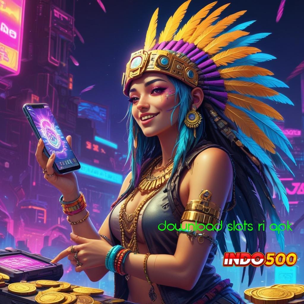 DOWNLOAD SLOTS RI APK ➜ Output Menang Gopay Eksklusif untuk Pendatang Baru