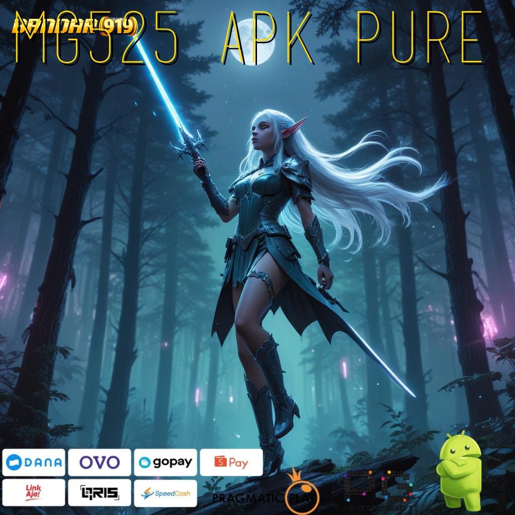 MG525 APK PURE : kaya putar menumpuk customer