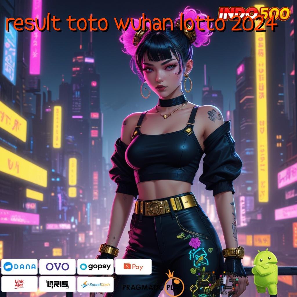 RESULT TOTO WUHAN LOTTO 2024 Keunggulan RTP Tertinggi untuk Maxwin Instan