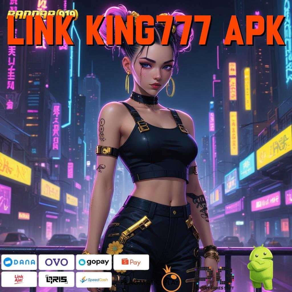 LINK KING777 APK @ Arena Baru Dalam Tata Letak Digital Modern Hari Ini