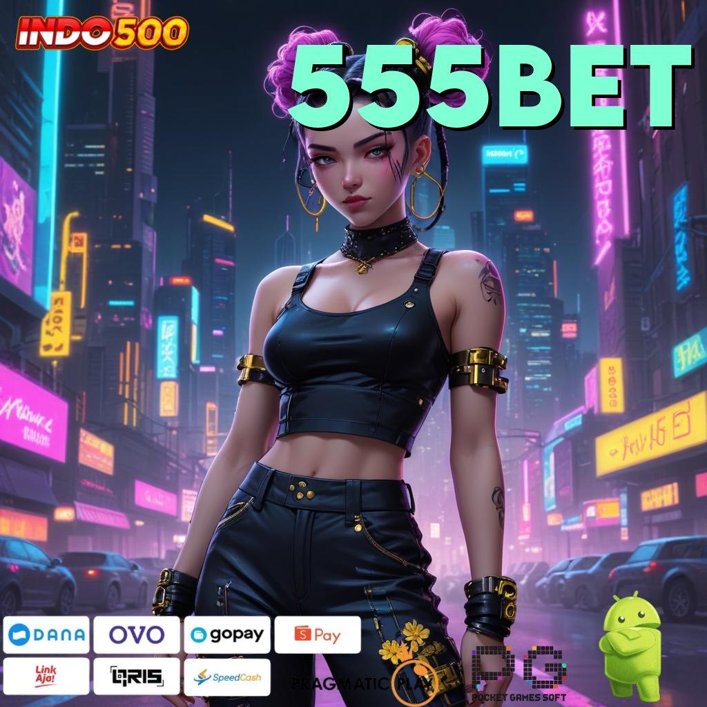 555BET untung galeri versi jackpot event bonus