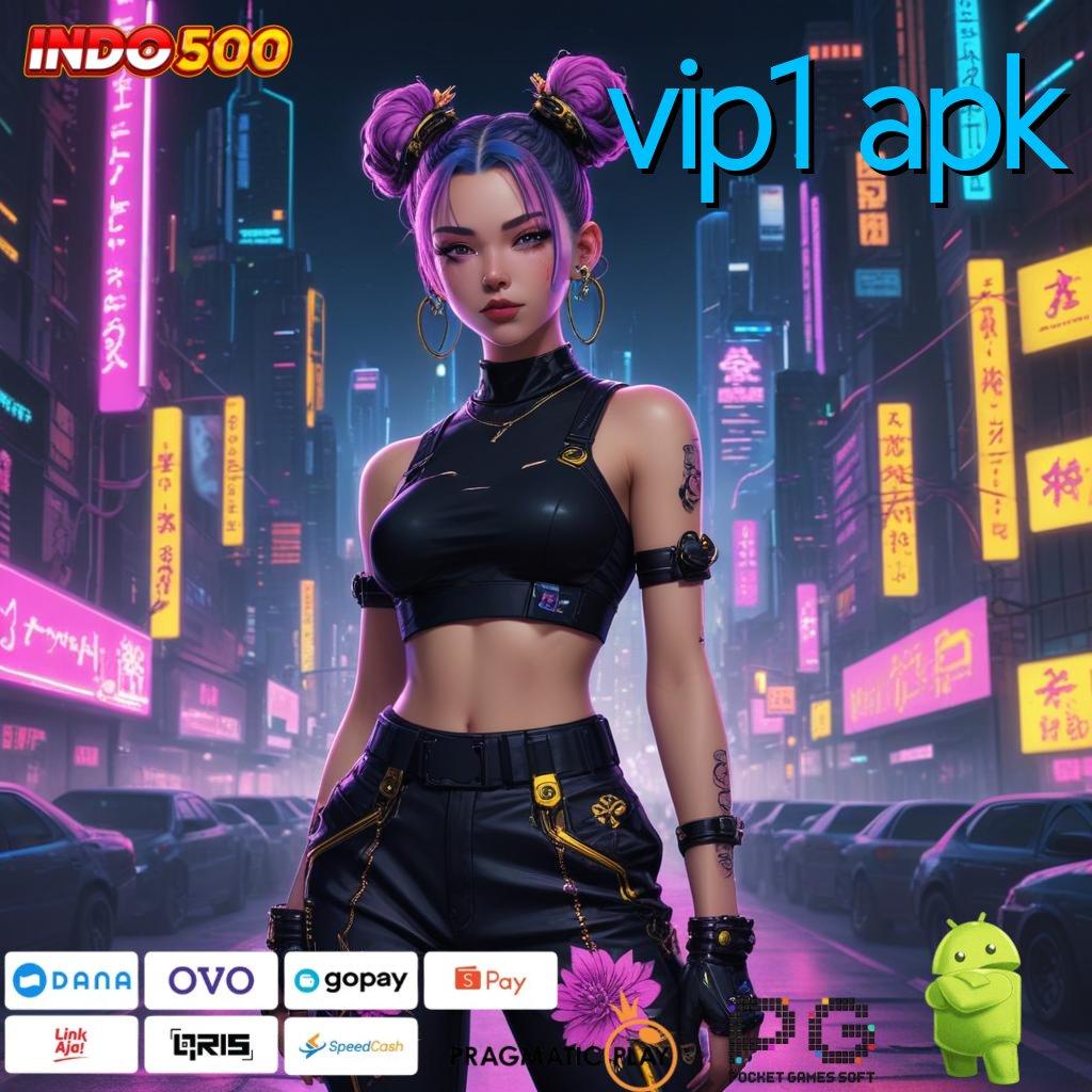 VIP1 APK Aman Bermain Deposit Terpercaya