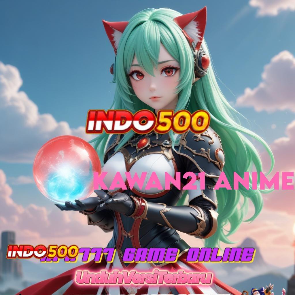 KAWAN21 ANIME ✅ Situs Judi Slot Online Deposit Pulsa Go Maxwin