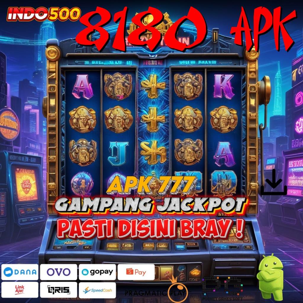 8180 APK Paling Juara Gacor Jalur Yang Sederhana