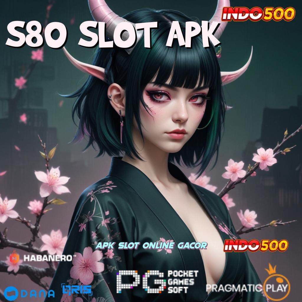 S80 SLOT APK ↪ Transaksi Layanan Simpel Untuk Menang