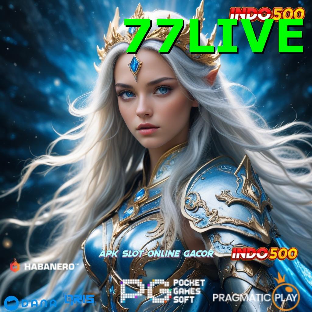 77LIVE ⇏ slot dana resmi penuh keberuntungan