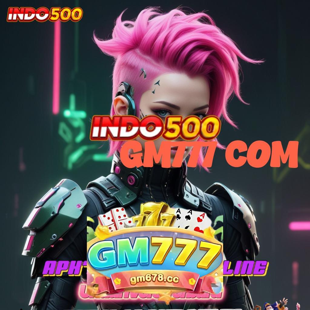 GM777 COM 🎮 cepat tidak rumit langkah simple nyaman