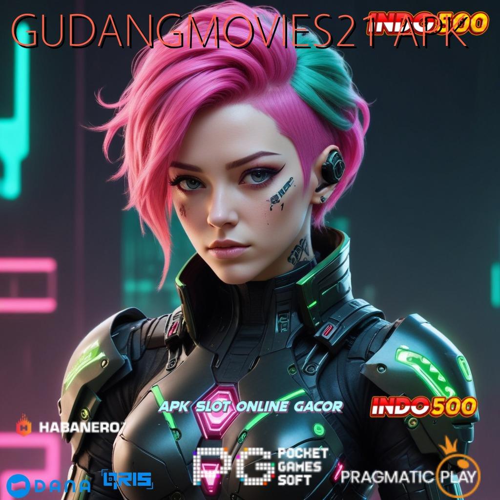 GUDANGMOVIES21 APK > prioritas baru ambisi