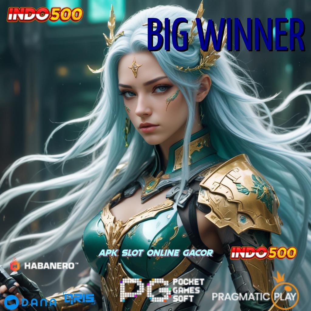 BIG WINNER 🥇 server transaksi dinamika tinggi layanan