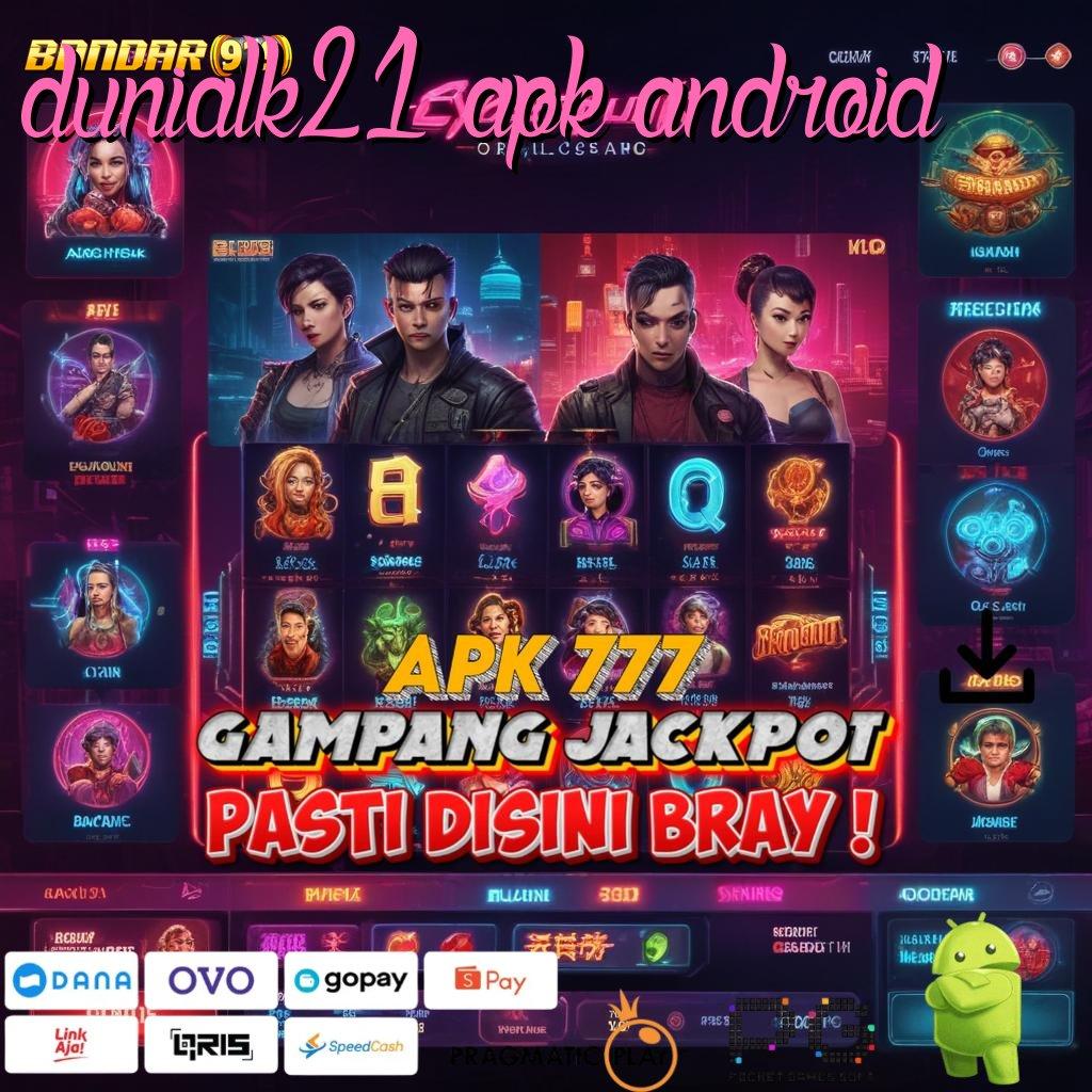 DUNIALK21 APK ANDROID # kilat event handal transaksi layanan