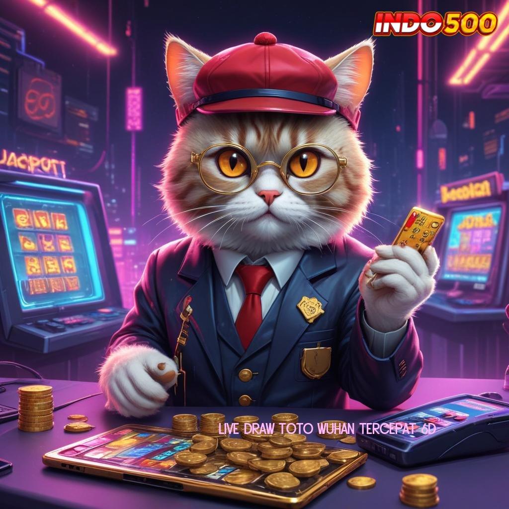 LIVE DRAW TOTO WUHAN TERCEPAT 6D titik akses basis operasional pondasi basis tempat interaksi