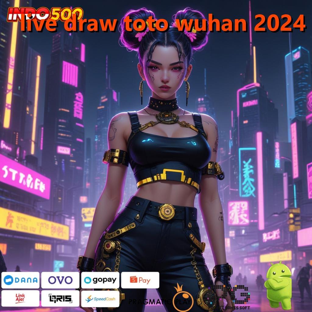 LIVE DRAW TOTO WUHAN 2024 koneksi internet jalan masuk hubungan daring versi