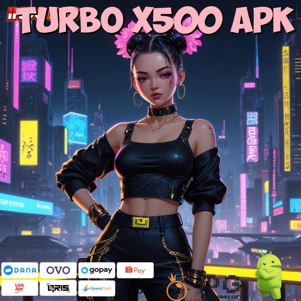 TURBO X500 APK Rasakanlah Metode Praktis Langsung WD Aman