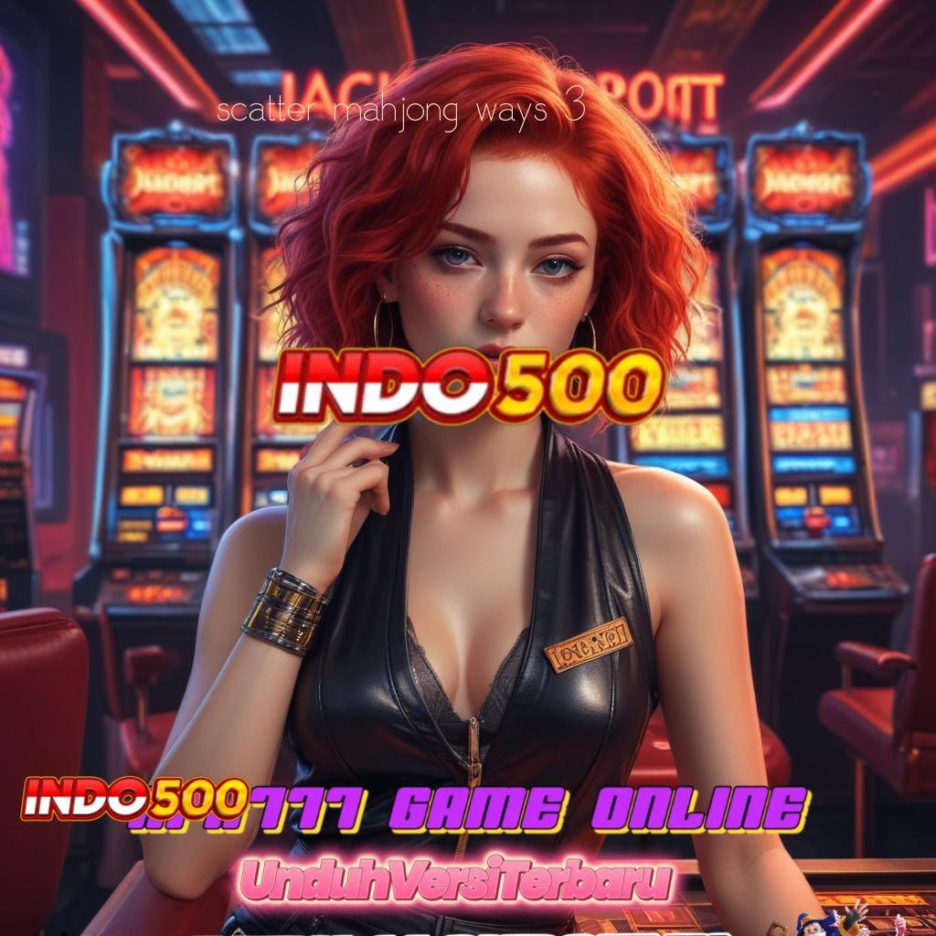 SCATTER MAHJONG WAYS 3 → Raih Jackpot Besar dengan Pola Modern