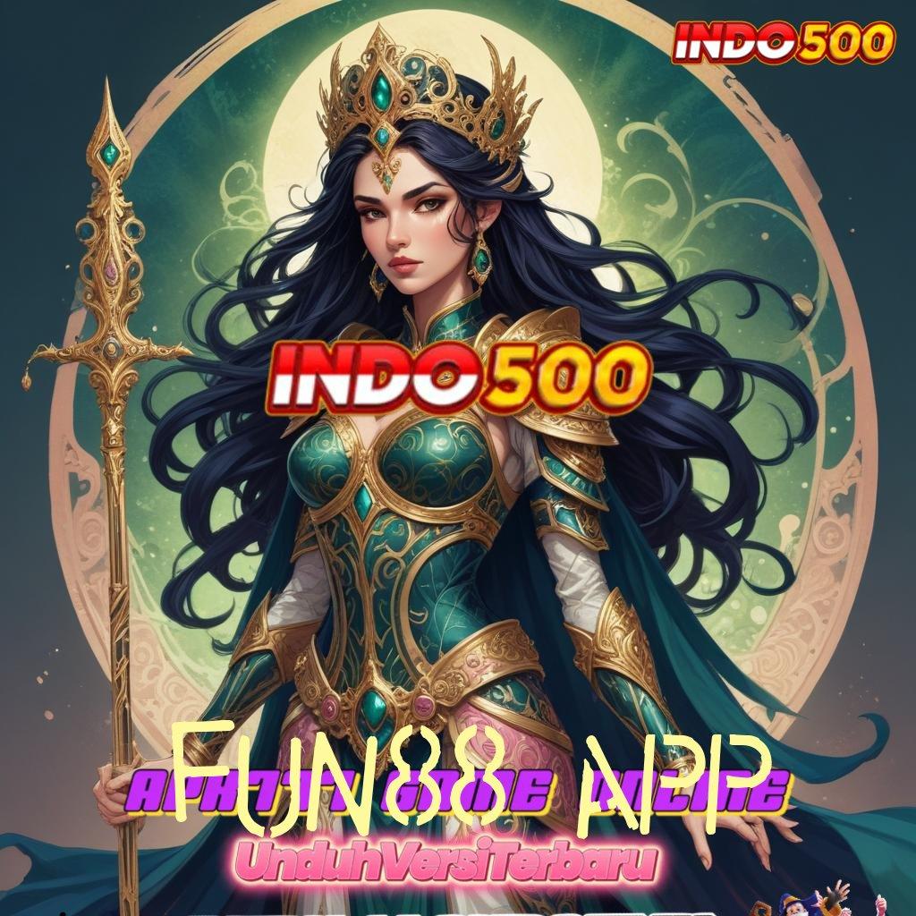 FUN88 APP 🐉 pendanaan stabil