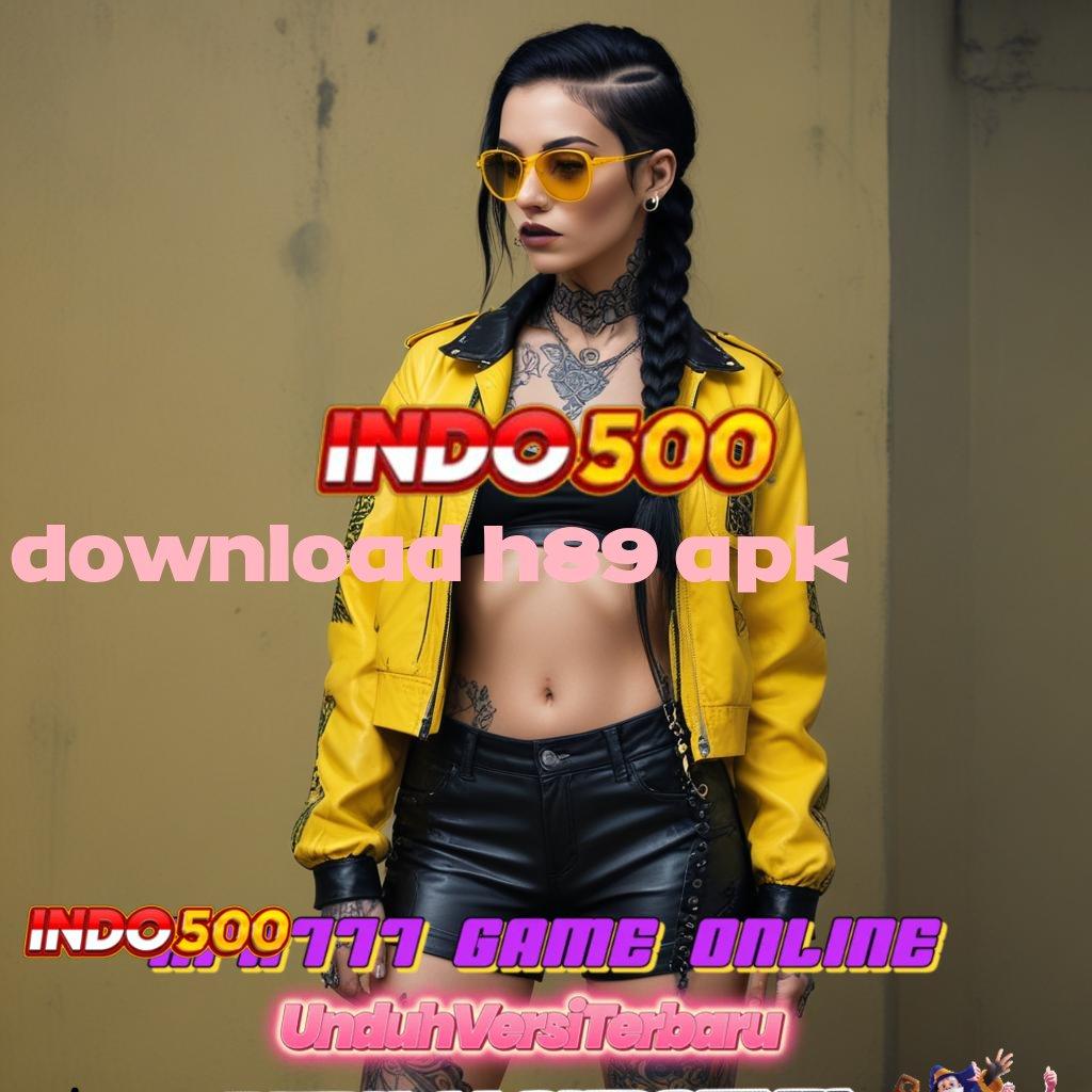 DOWNLOAD H89 APK APK Bonus RTP Tinggi 2025 Infrastruktur Dasar