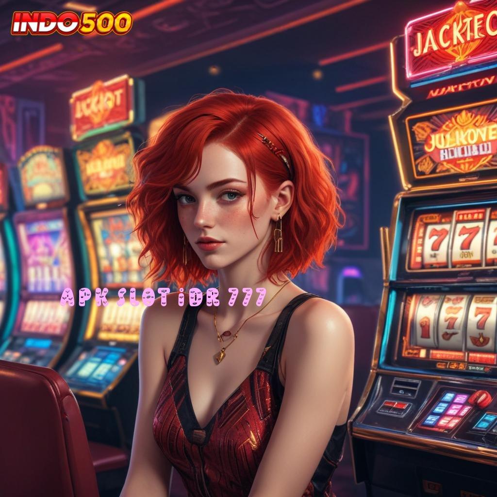 APK SLOT IDR 777 ♒ Rilis Anyar Duit Kencang! Slot Yang Mudah Diakses