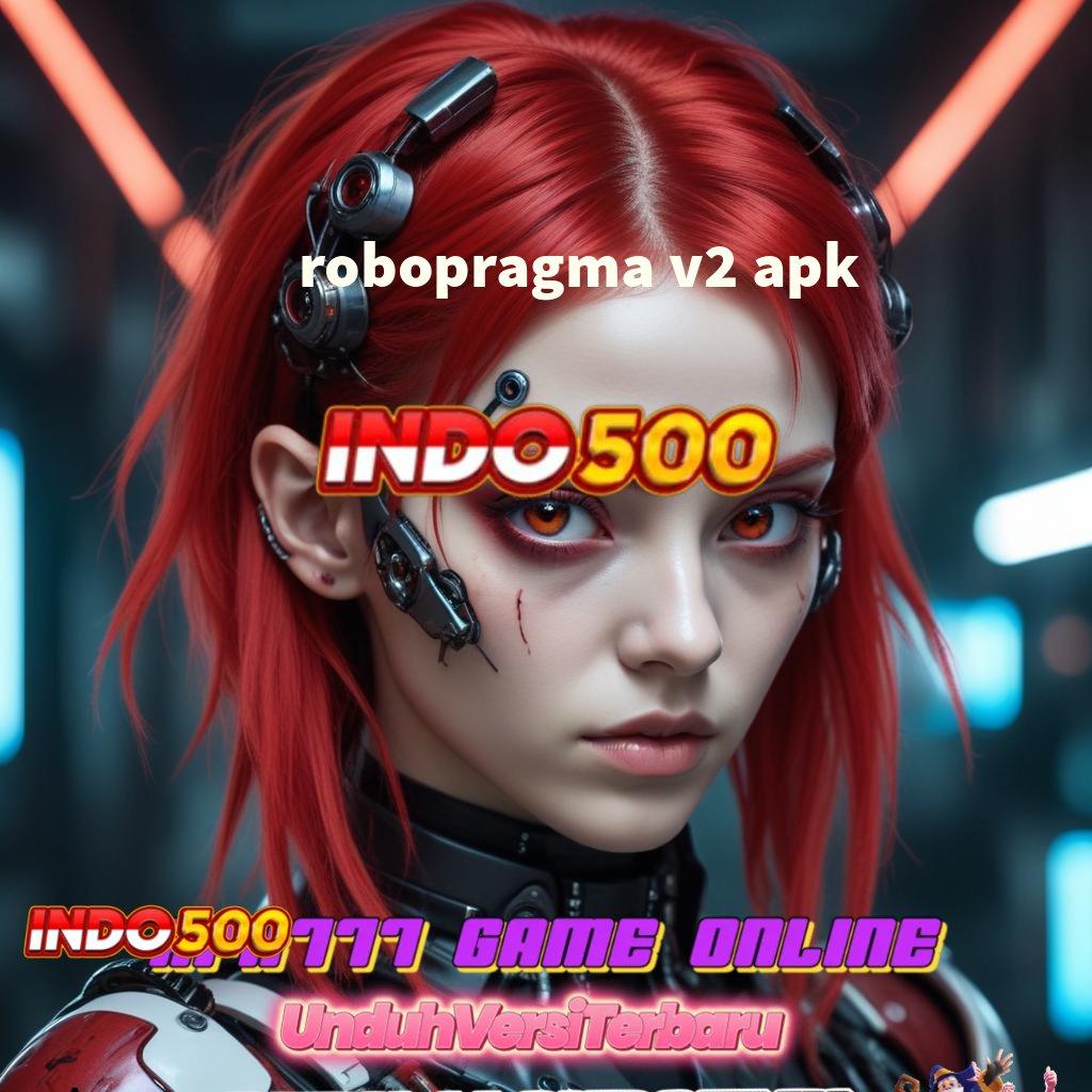 ROBOPRAGMA V2 APK 🎮 Dp Shopeepay 25k Slot Tanpa Uang Saldo Apk