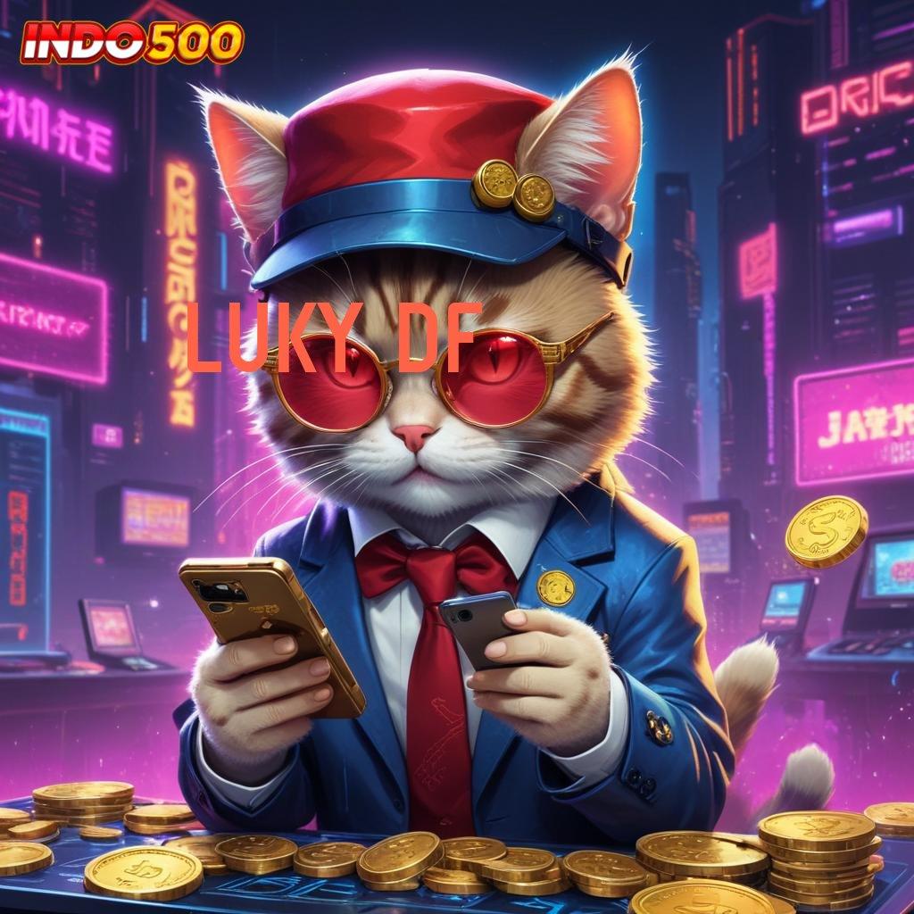 LUKY DF ✔ hubungan pengguna deposit dana bebas potongan