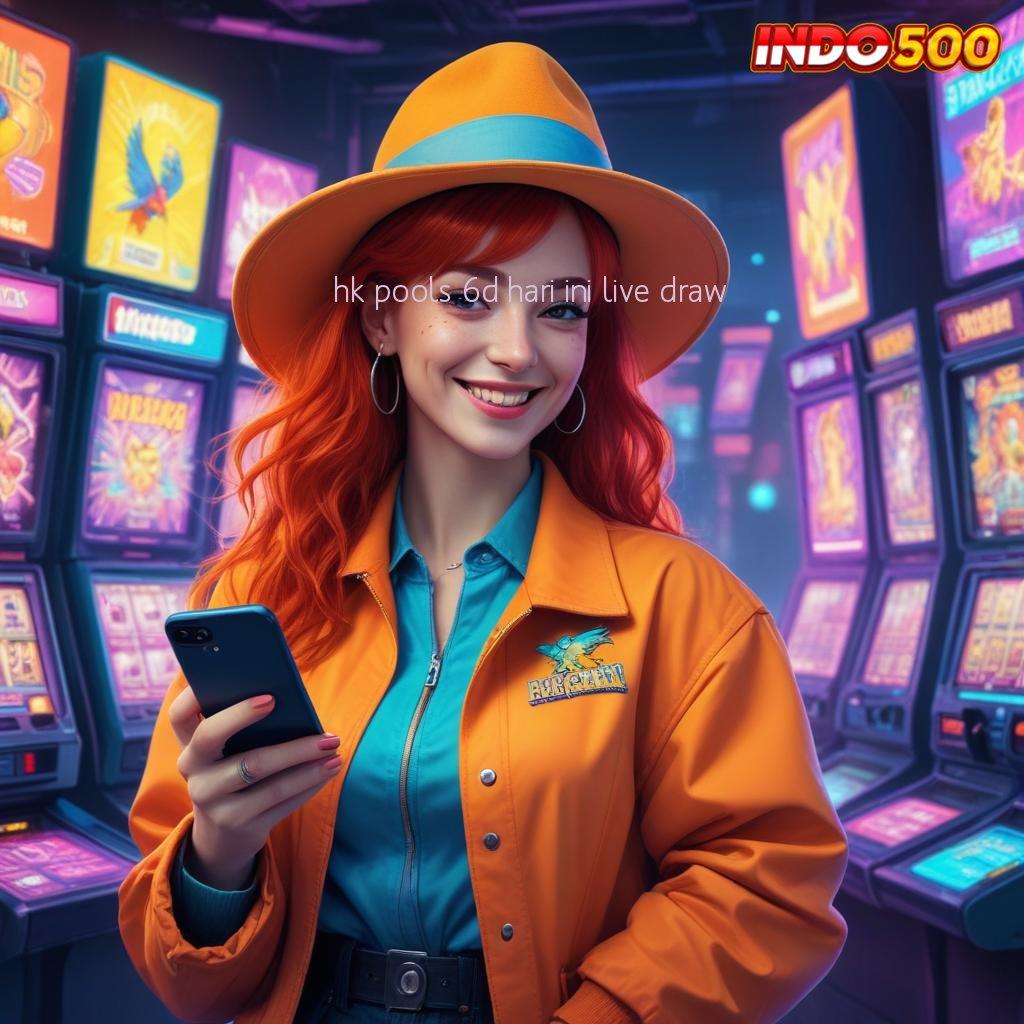 HK POOLS 6D HARI INI LIVE DRAW → menyikapi pasti memberikan hasil terbaik deposit cepat 2 menit