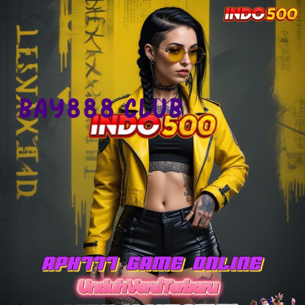 BAY888 CLUB ♍ Alternatif Rizki Cheat Game Slot Android Apk