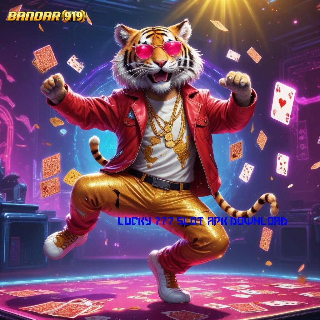 LUCKY 777 SLOT APK DOWNLOAD ⋗ depo pulsa mudah 20k