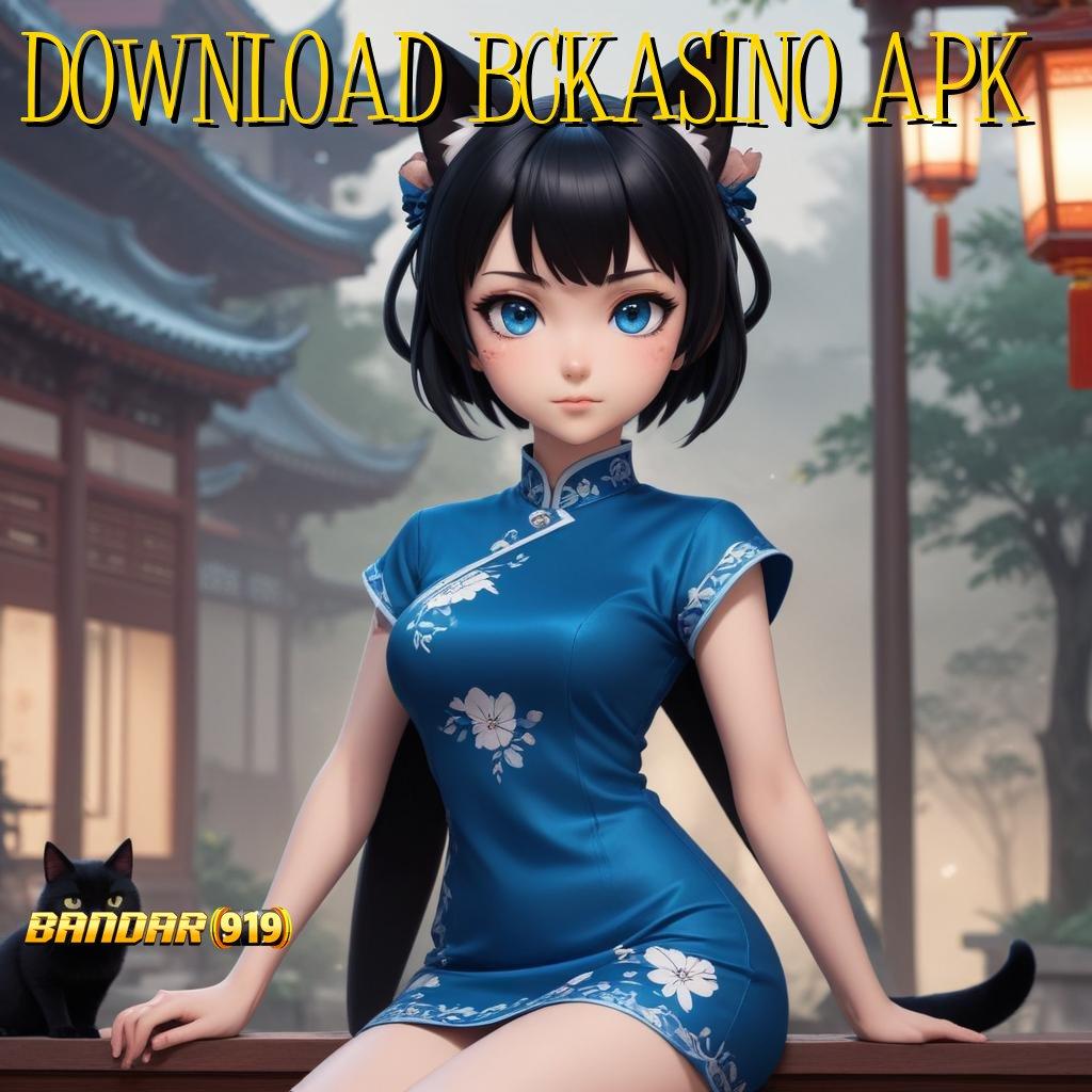 DOWNLOAD BCKASINO APK ➰ Raih Bonus Besar dengan Akses Cepat yang Efisien