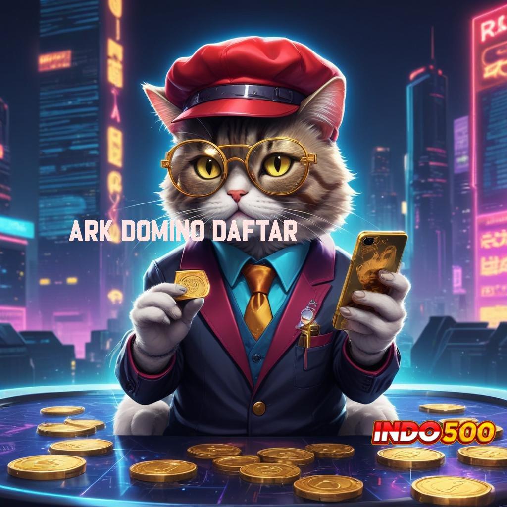 ARK DOMINO DAFTAR kembangkan bakat anda