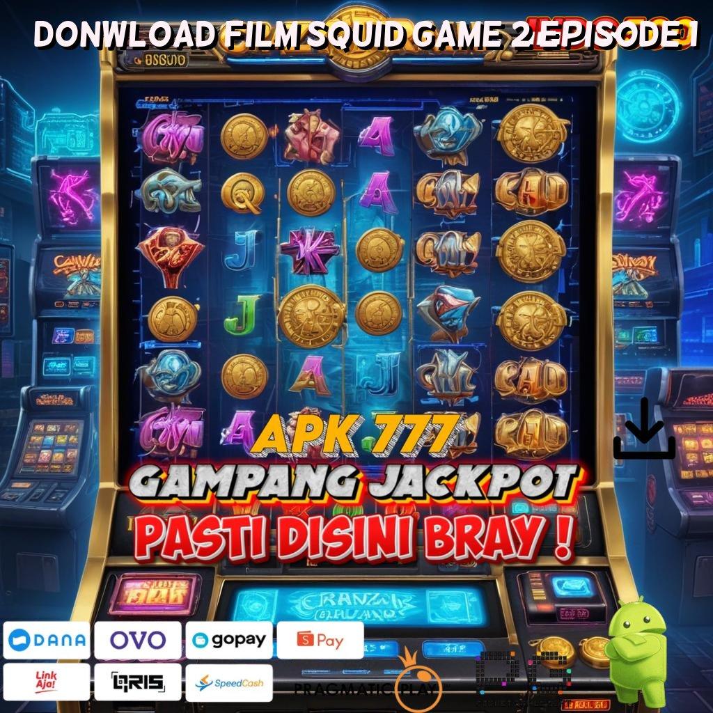 DONWLOAD FILM SQUID GAME 2 EPISODE 1 Tilailah Jalan Baru untuk Bonus Maxwin Harian