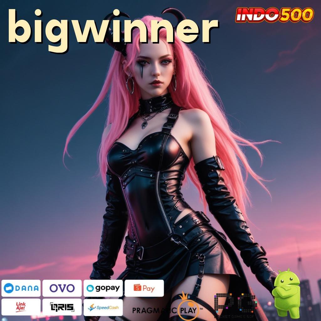 BIGWINNER Aplikasi Terpercaya Bonus Maksimal