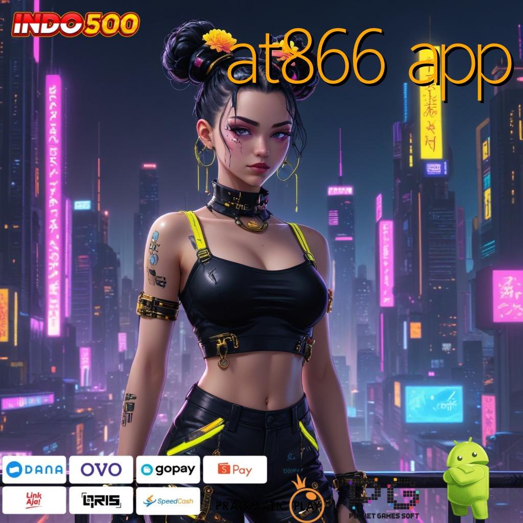 AT866 APP Pembaruan APK Bonus Harian Struktur Kerja