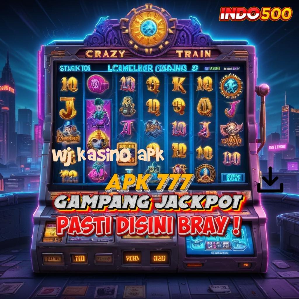 WJ KASINO APK No Limit Jackpot Besar Langsung Dapat