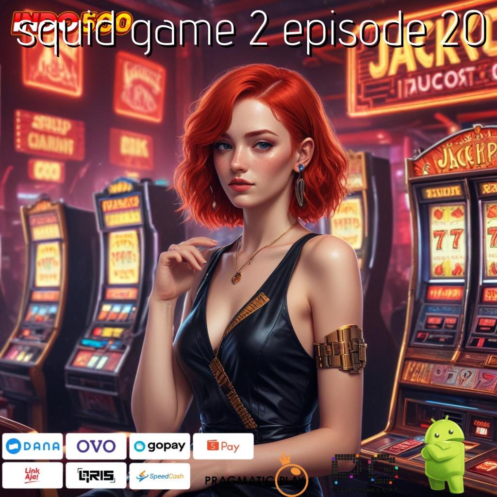 SQUID GAME 2 EPISODE 20 Versi Update Scatter Semangat Langsung